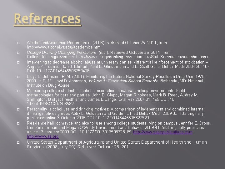 References � � � � Alcohol and. Academic Performance. (2006). Retrieved October 25, 2011,