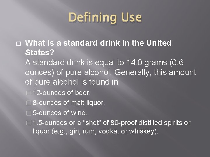 Defining Use � What is a standard drink in the United States? A standard
