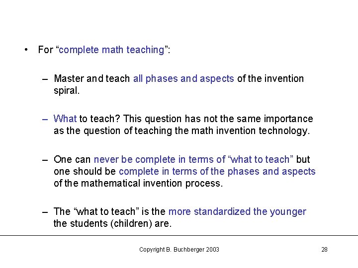  • For “complete math teaching”: – Master and teach all phases and aspects