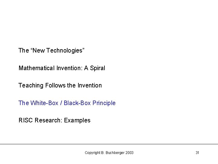 The “New Technologies” Mathematical Invention: A Spiral Teaching Follows the Invention The White-Box /