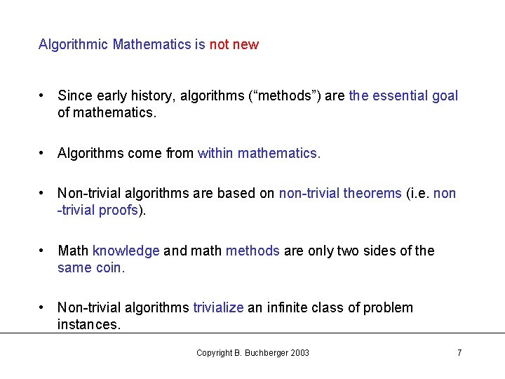 Algorithmic Mathematics is not new • Since early history, algorithms (“methods”) are the essential