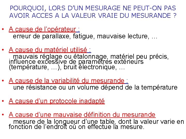 POURQUOI, LORS D’UN MESURAGE NE PEUT-ON PAS AVOIR ACCES A LA VALEUR VRAIE DU