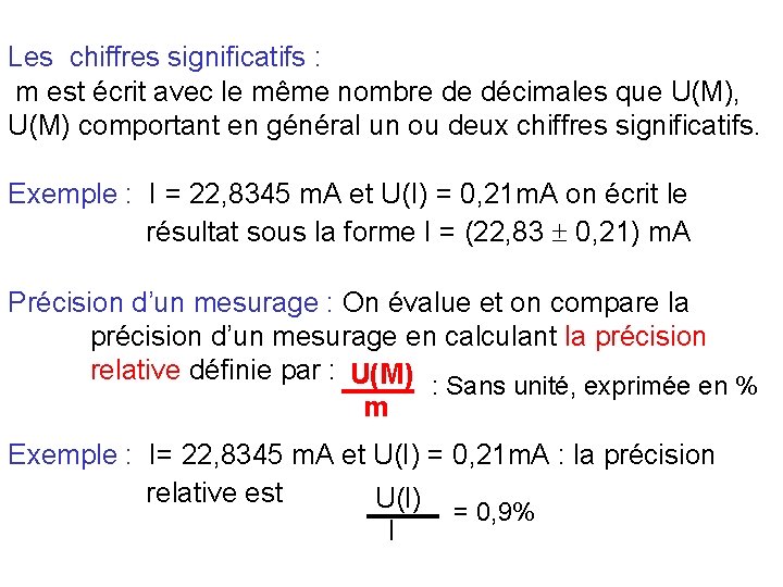 Les chiffres significatifs : m est écrit avec le même nombre de décimales que