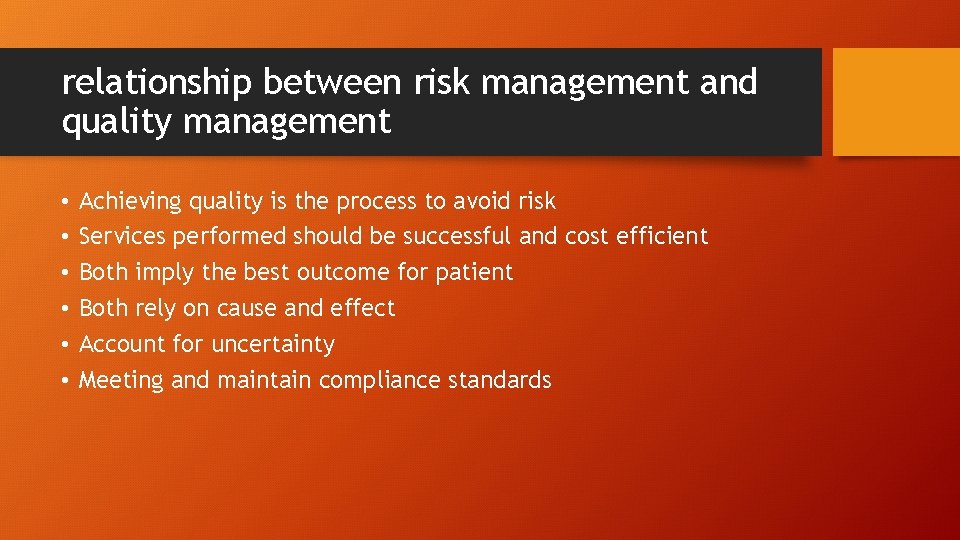 relationship between risk management and quality management • • • Achieving quality is the