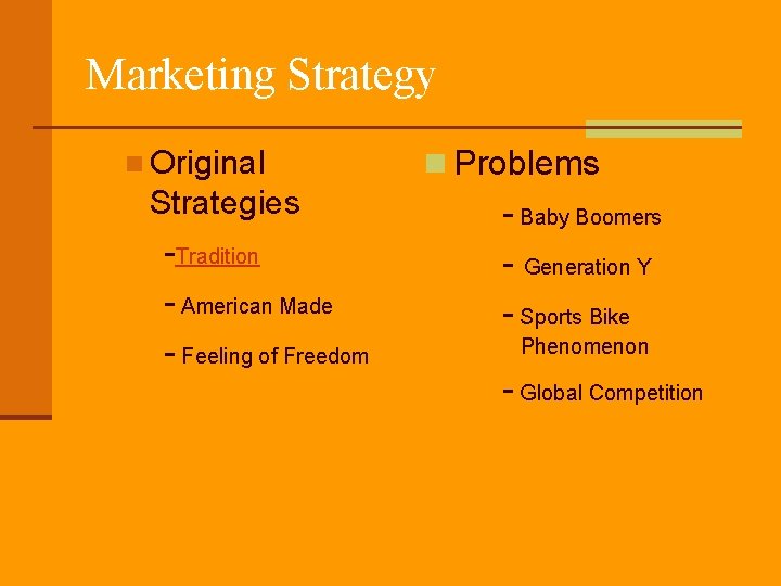 Marketing Strategy n Original Strategies -Tradition - American Made - Feeling of Freedom n