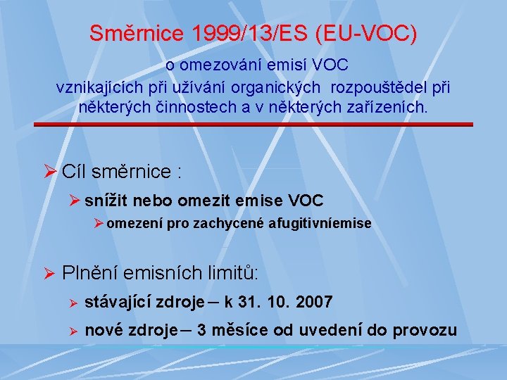 Směrnice 1999/13/ES (EU-VOC) o omezování emisí VOC vznikajících při užívání organických rozpouštědel při některých