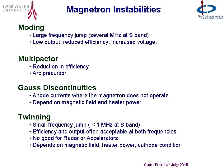 Magnetron Instabilities Moding • Large frequency jump (several MHz at S band) • Low