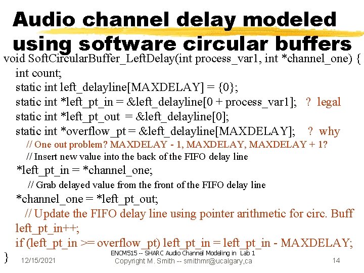 Audio channel delay modeled using software circular buffers void Soft. Circular. Buffer_Left. Delay(int process_var