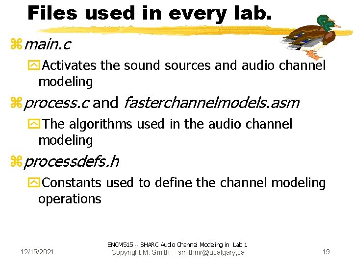 Files used in every lab. zmain. c y. Activates the sound sources and audio