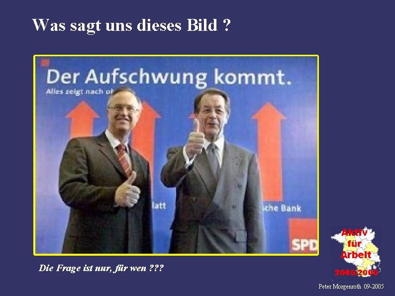 Was sagt uns dieses Bild ? Die Frage ist nur, für wen ? ?