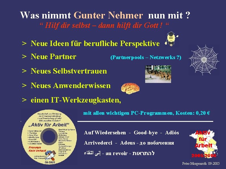 Was nimmt Gunter Nehmer nun mit ? “ Hilf dir selbst – dann hilft