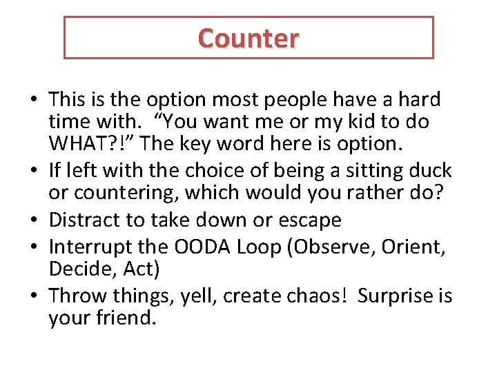 Counter • This is the option most people have a hard time with. “You