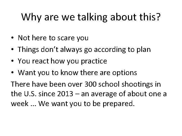 Why are we talking about this? • Not here to scare you • Things