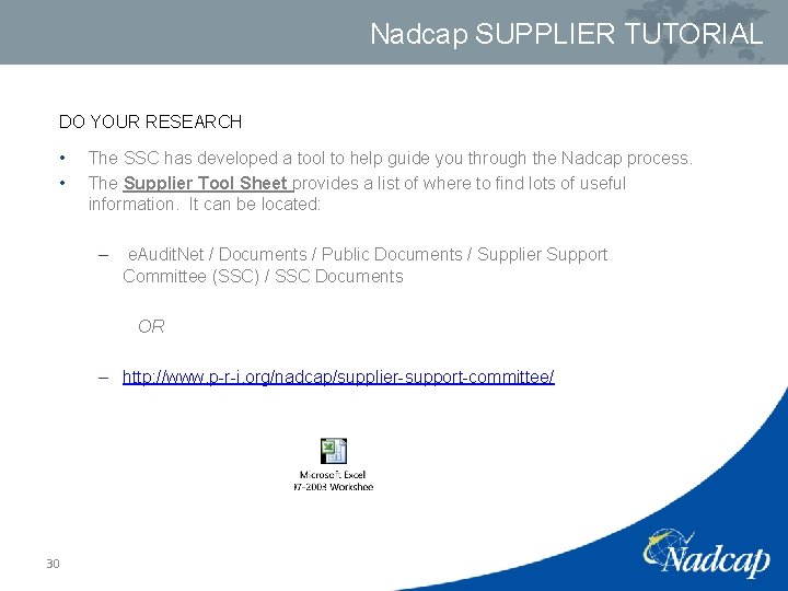 Nadcap SUPPLIER TUTORIAL DO YOUR RESEARCH • • The SSC has developed a tool