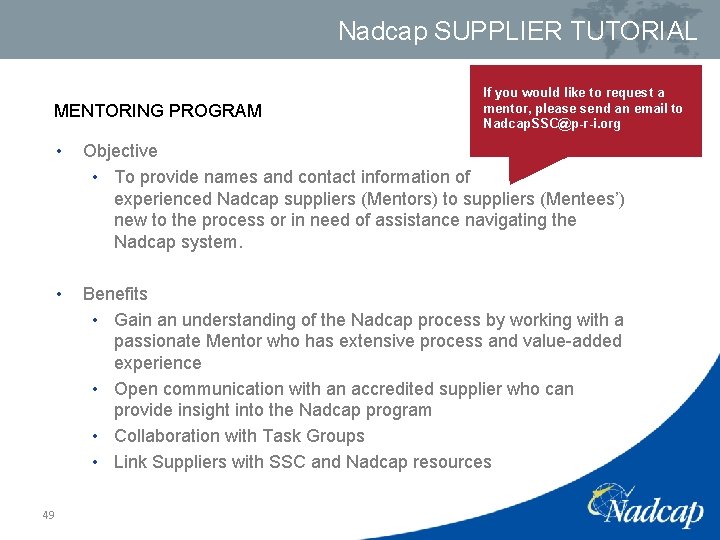 Nadcap SUPPLIER TUTORIAL MENTORING PROGRAM 49 If you would like to request a mentor,