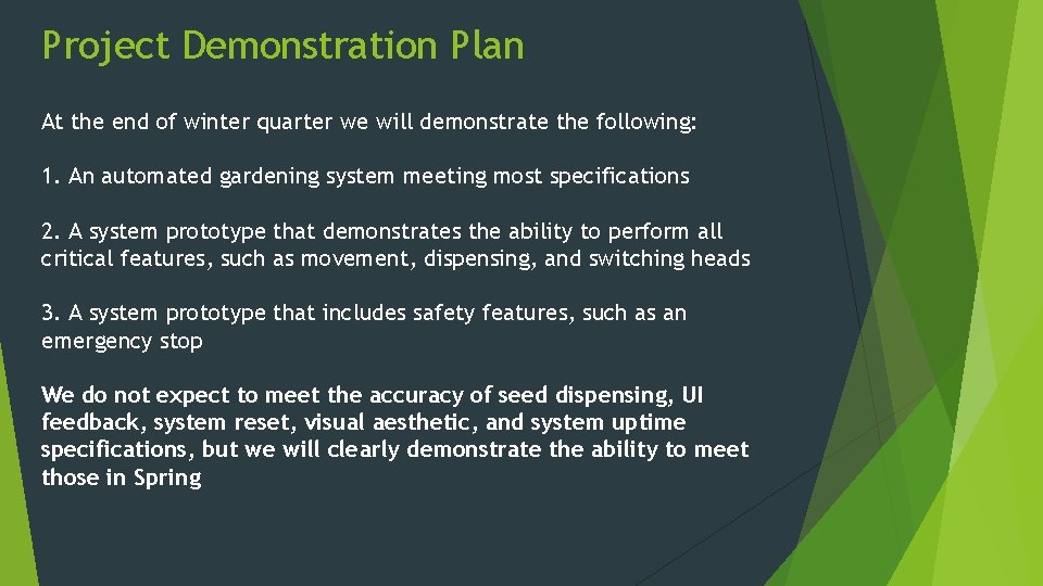 Project Demonstration Plan At the end of winter quarter we will demonstrate the following:
