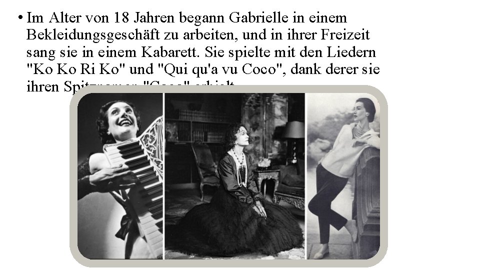  • Im Alter von 18 Jahren begann Gabrielle in einem Bekleidungsgeschäft zu arbeiten,