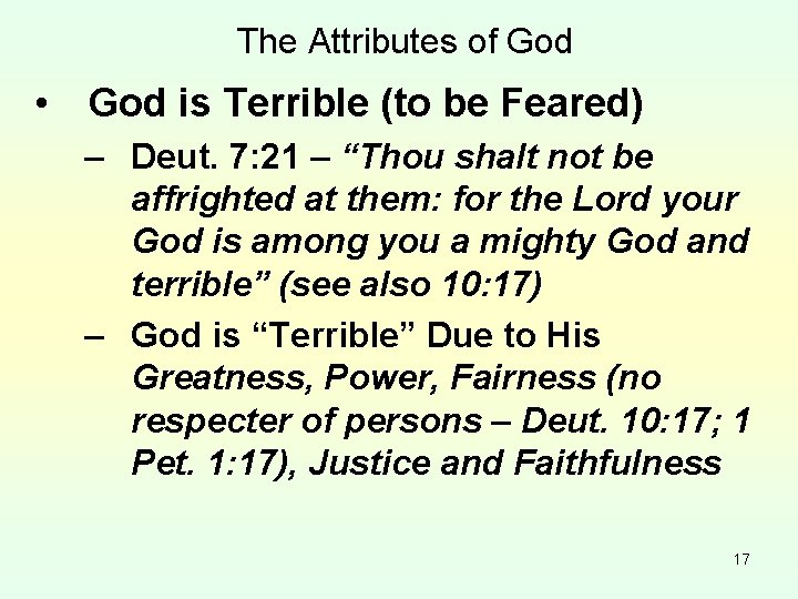 The Attributes of God • God is Terrible (to be Feared) – Deut. 7: