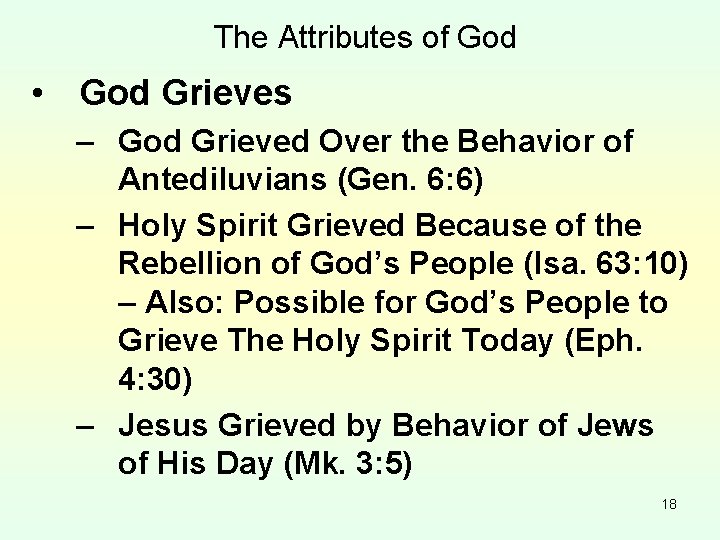 The Attributes of God • God Grieves – God Grieved Over the Behavior of