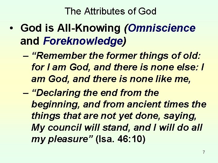 The Attributes of God • God is All-Knowing (Omniscience and Foreknowledge) – “Remember the