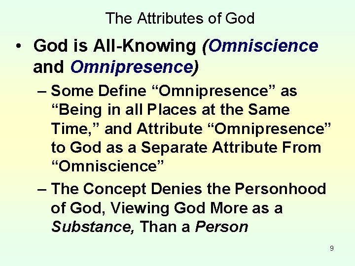 The Attributes of God • God is All-Knowing (Omniscience and Omnipresence) – Some Define