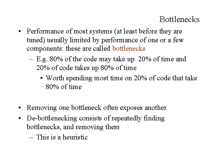 Bottlenecks • Performance of most systems (at least before they are tuned) usually limited