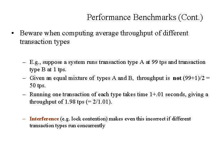 Performance Benchmarks (Cont. ) • Beware when computing average throughput of different transaction types