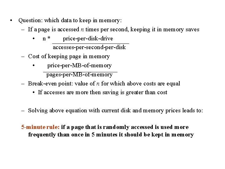  • Question: which data to keep in memory: – If a page is