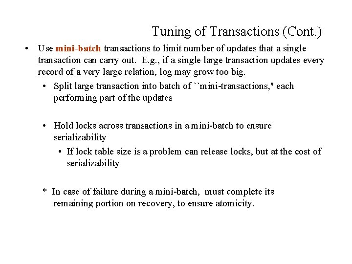 Tuning of Transactions (Cont. ) • Use mini-batch transactions to limit number of updates