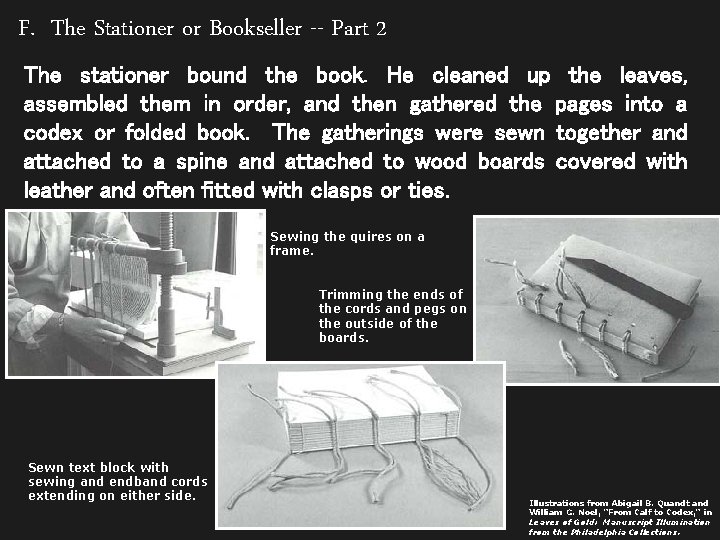 F. The Stationer or Bookseller -- Part 2 The stationer bound the book. He