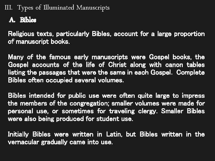 III. Types of Illuminated Manuscripts A. Bibles Religious texts, particularly Bibles, account for a