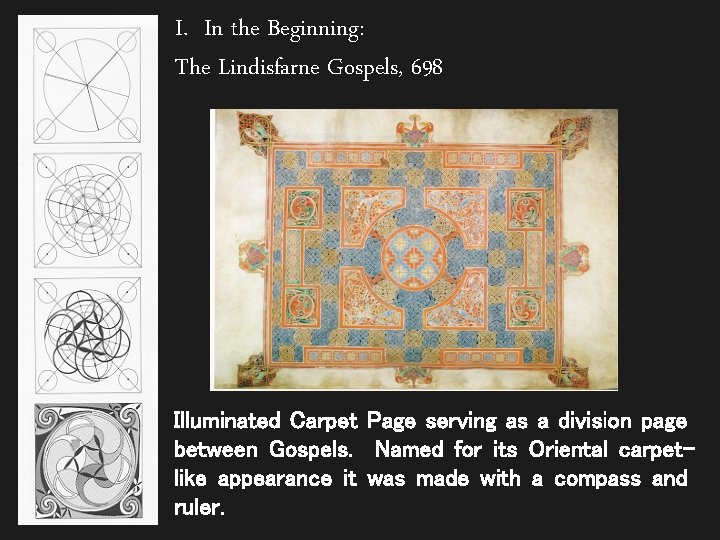 I. In the Beginning: The Lindisfarne Gospels, 698 Illuminated Carpet Page serving as a
