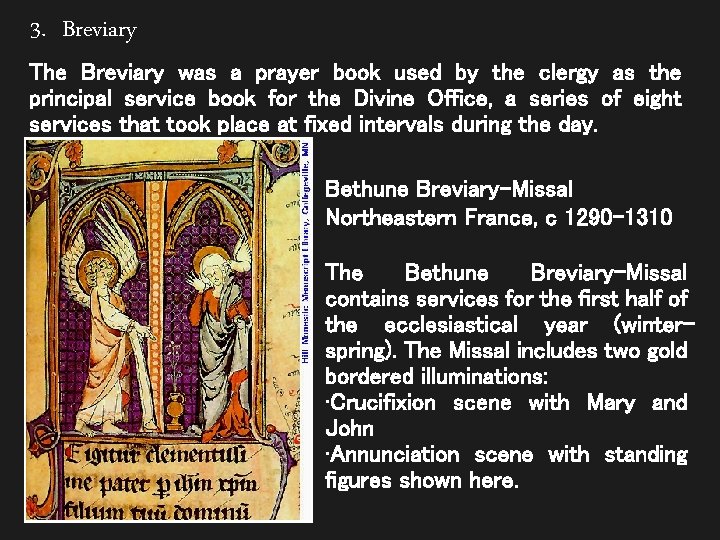 3. Breviary The Breviary was a prayer book used by the clergy as the