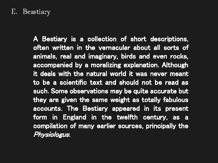 E. Beastiary A Bestiary is a collection of short descriptions, often written in the