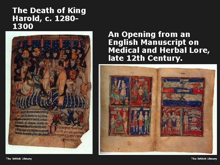 The Death of King Harold, c. 12801300 The British Library An Opening from an