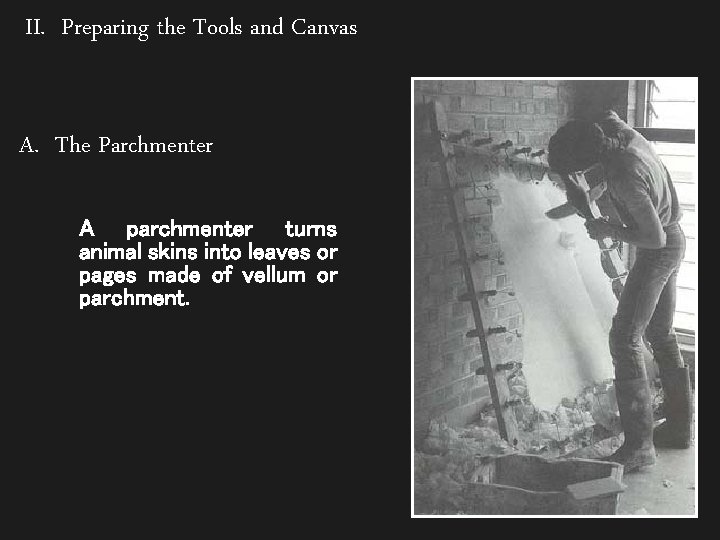 II. Preparing the Tools and Canvas A. The Parchmenter A parchmenter turns animal skins