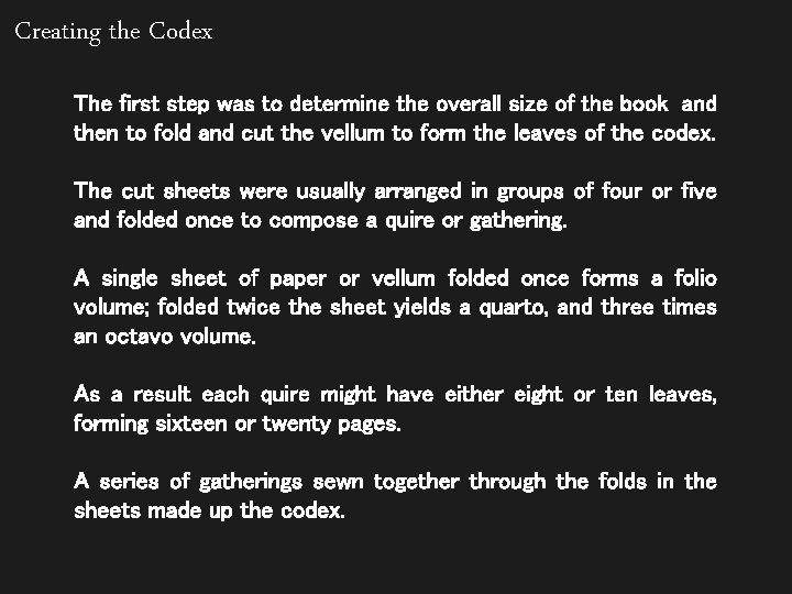 Creating the Codex The first step was to determine the overall size of the