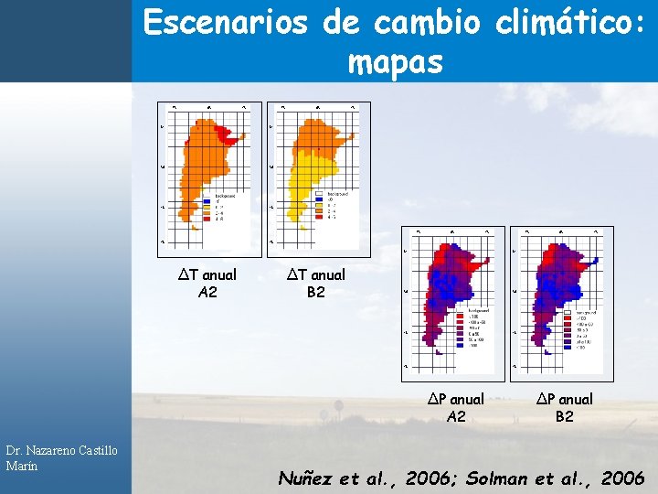 Escenarios de cambio climático: mapas -73 -63 -53 -73 -24 -36 -48 -58 -63