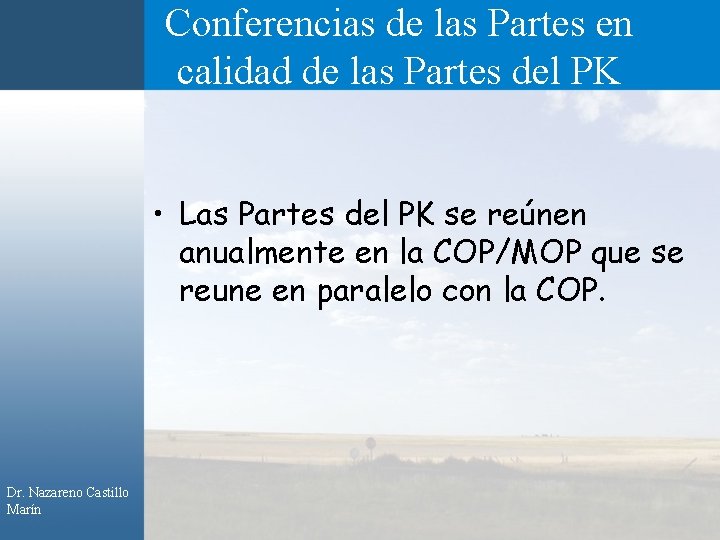Conferencias de las Partes en calidad de las Partes del PK • Las Partes