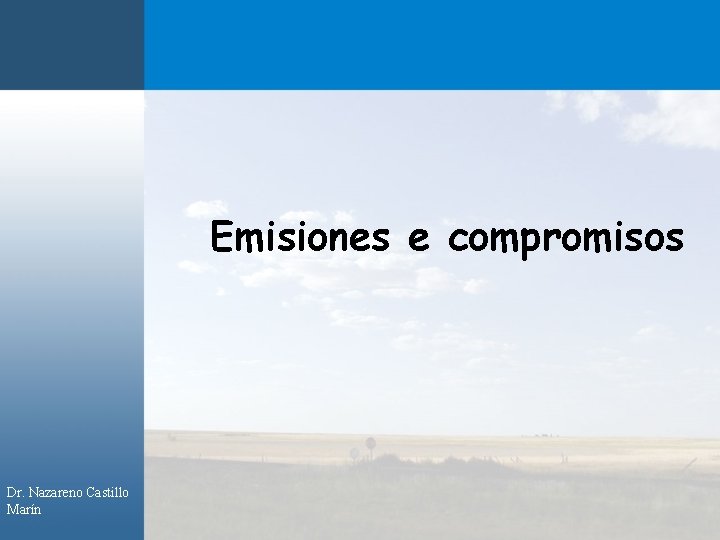 Emisiones e compromisos Dr. Nazareno Castillo Marín 