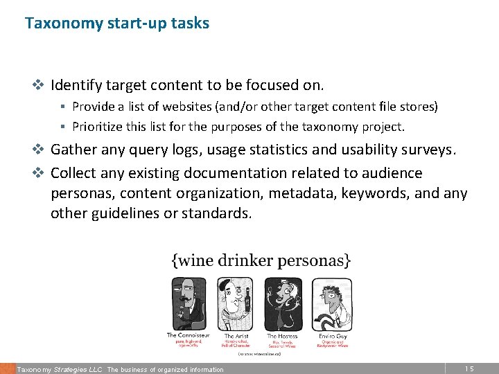 Taxonomy start-up tasks v Identify target content to be focused on. § Provide a