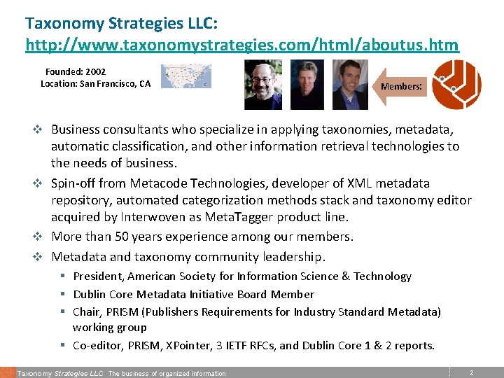 Taxonomy Strategies LLC: http: //www. taxonomystrategies. com/html/aboutus. htm Founded: 2002 Location: San Francisco, CA