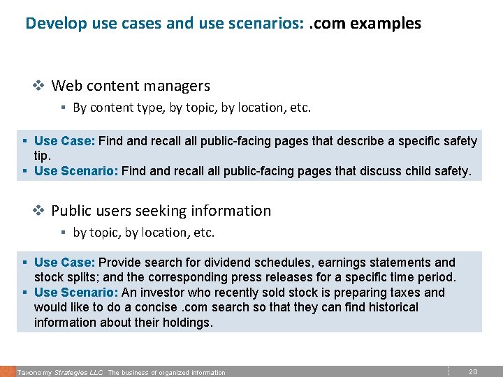 Develop use cases and use scenarios: . com examples v Web content managers §