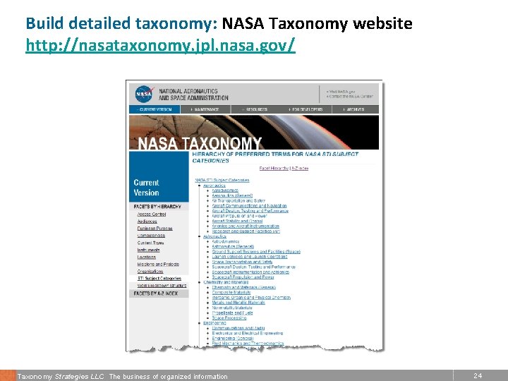 Build detailed taxonomy: NASA Taxonomy website http: //nasataxonomy. jpl. nasa. gov/ Taxonomy Strategies LLC