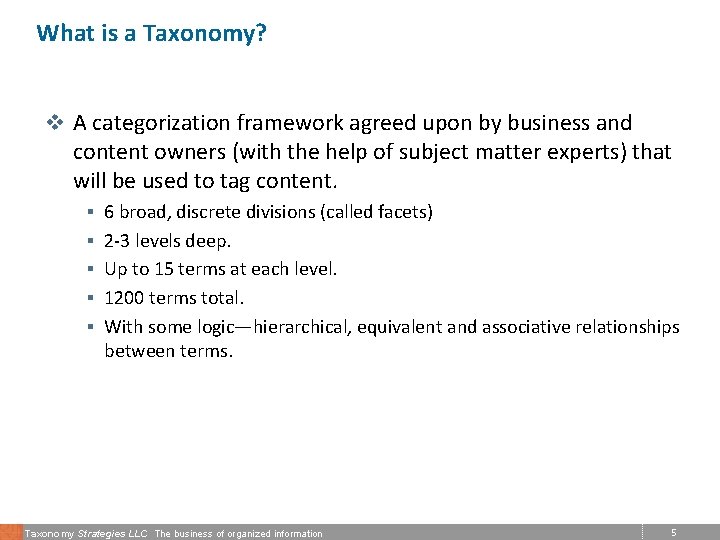 What is a Taxonomy? v A categorization framework agreed upon by business and content