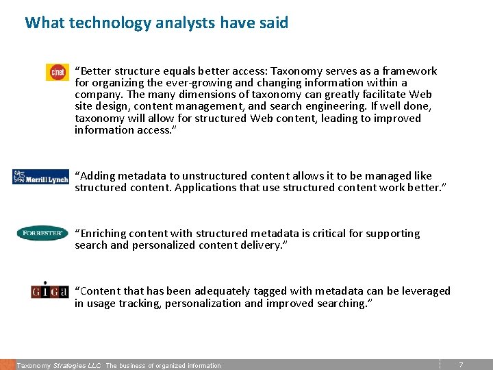 What technology analysts have said v “Better structure equals better access: Taxonomy serves as