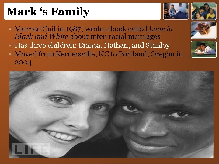 Mark ‘s Family • Married Gail in 1987; wrote a book called Love in