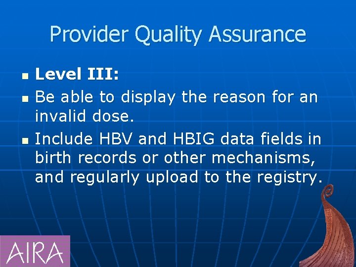 Provider Quality Assurance n n n Level III: Be able to display the reason