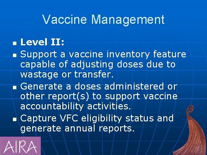 Vaccine Management n n Level II: Support a vaccine inventory feature capable of adjusting