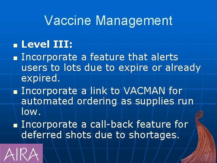 Vaccine Management n n Level III: Incorporate a feature that alerts users to lots